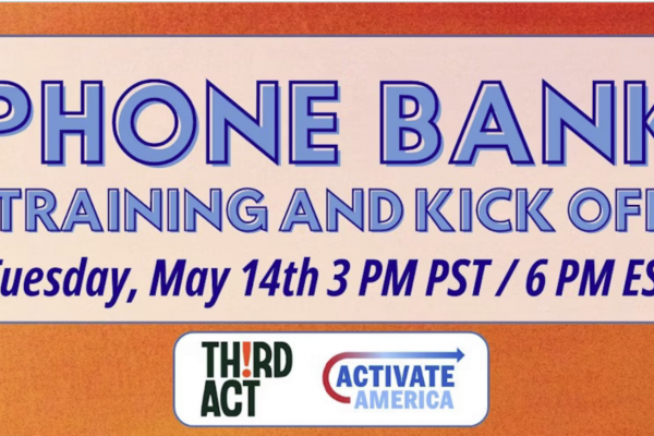 Phone Bank Training and Kickoff. Tuesday, May 14, 3 PM PST