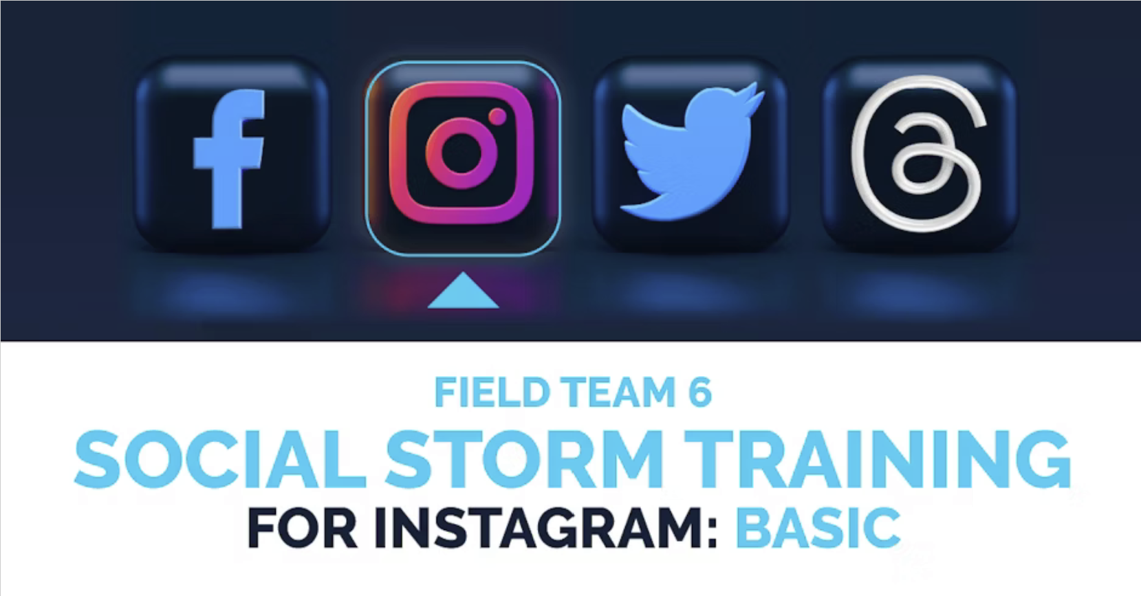 Field Team 6 Social Storm Training for Instagram: Basic
