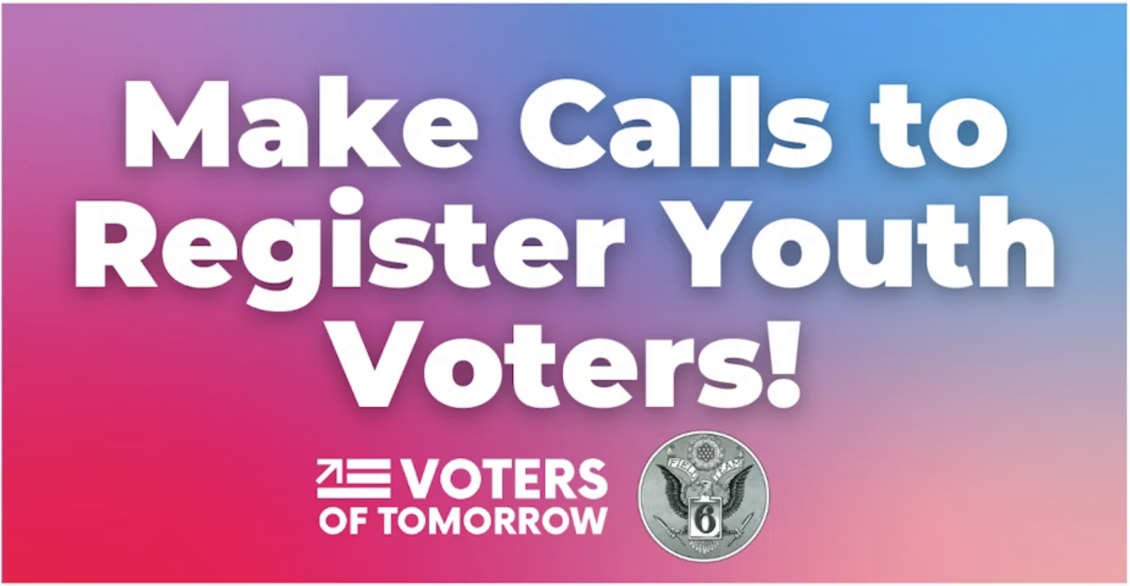 Make calls to register youth voters!